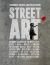 Street Art : Legendary Artists and Their Visions