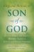 King and Messiah As Son of God : Divine, Human, and Angelic Messianic Figures in Biblical and Related Literature