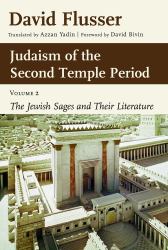 Judaism of the Second Temple Period : The Jewish Sages and Their Liturature