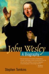 John Wesley : A Biography