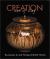 Creation Out of Clay : The Ceramic Art and Writings of Brother Thomas Creation Out of Clay : The Ceramic Art and Writings of Brother Thomas
