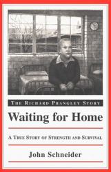 Waiting for Home : The Richard Prangley Story