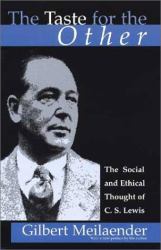 The Taste for the Other : The Social and Ethical Thought of C. S. Lewis