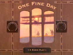 One Fine Day : A Radio Play