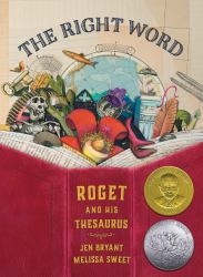 The Right Word : Roget and His Thesaurus