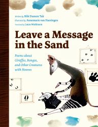 Leave a Message in the Sand : Poems about Giraffes, Bongos, and Other Creatures with Hooves