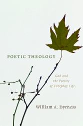 Poetic Theology : God and the Poetics of Everyday Life