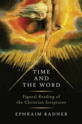 Time and the Word : Figural Reading of the Christian Scriptures