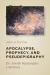 Apocalypse, Prophecy, and Pseudepigraphy : On Jewish Apocalyptic Literature