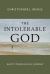The Intolerable God : Kant's Theological Journey
