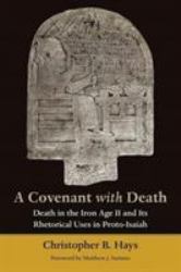 A Covenant with Death : Death in the Iron Age II and Its Rhetorical Uses in Proto-Isaiah
