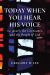 Today When You Hear His Voice : Scripture, the Covenants, and the People of God