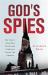 God's Spies : The Stasi's Cold War Espionage Campaign Inside the Church