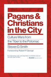 Pagans and Christians in the City : Culture Wars from the Tiber to the Potomac