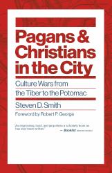 Pagans and Christians in the City : Culture Wars from the Tiber to the Potomac