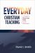 Everyday Christian Teaching : A Guide to Practicing Faith in the Classroom