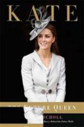 Kate : The Future Queen