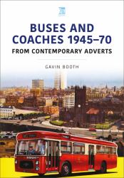 Buses and Coaches 1945-70 : From Contemporary Adverts