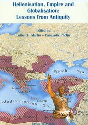 Hellenisation, Empire and Globalisation : Lessons from Antiquity