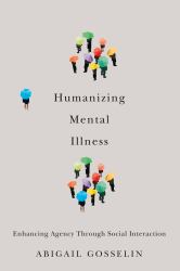 Humanizing Mental Illness : Enhancing Agency Through Social Interaction