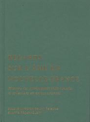 Regards Sur l'âme en Nouvelle-France : Histoire des Spiritualités Individuelles et Collectives en Espace Colonial