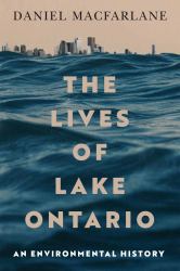 The Lives of Lake Ontario : An Environmental History