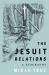 The Jesuit "Relations" : A Biography