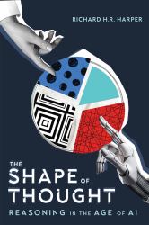The Shape of Thought : Reasoning in the Age of AI