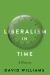 Liberalism in Time : A History