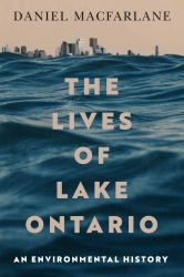 The Lives of Lake Ontario : An Environmental History