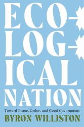 Ecological Nation : Toward Peace, Order, and Good Government