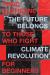 The Future Belongs to Those Who Fight : Climate Revolution for Beginners
