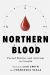 Northern Blood : Period Politics and Activism in Canada