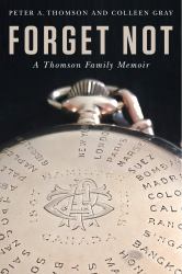 Forget Not : A Thomson Family Memoir