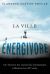La Ville énergivore : Une Histoire des Transitions énergétiques à Montréal Au 20e Siècle