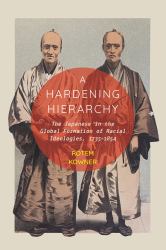 A Hardening Hierarchy : The Japanese in the Global Formation of Racial Ideologies, 1735-1854