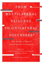 From Multilateral Failures to Unilateral Successes? : New Trends in Formal Constitutional Amendments