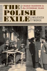The Polish Exile : Chabad Hasidism in the Interwar Years