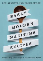 Early Modern Maritime Recipes : Circulating Knowledge in the Atlantic World