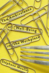 The Ambivalence of Well-Being in the Workplace