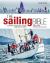 The Sailing Bible : The Complete Guide for All Sailors from Novice to Expert
