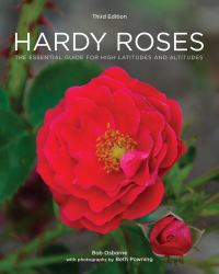 Hardy Roses : The Essential Guide for High Latitudes and Altitudes