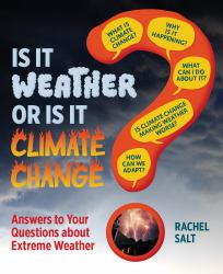Is It Weather or Is It Climate Change? : Answers to Your Questions about Extreme Weather