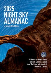 2025 Night Sky Almanac : A Month-By-Month Guide to North America's Skies from the Royal Astronomical Society of Canada