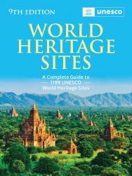 World Heritage Sites : The Definitive Guide to All 1,199 UNESCO World Heritage Sites