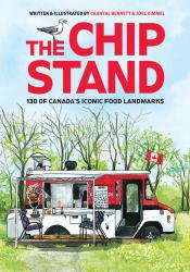 The Chip Stand : 130 of Canada's Iconic Food Landmarks
