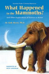 What Happened to the Mammoths? : And Other Explorations of Science in Action