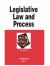 Legislative Law and Process in a Nutshell