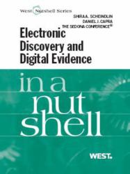 Electronic Discovery and Digital Evidence in a Nutshell