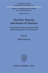 The Past, Present, and Future of Tontines : A Seventeenth Century Financial Product and the Development of Life Insurance